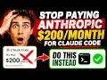 Stop Paying Anthropic $200/month for Claude Code (Do This Instead)