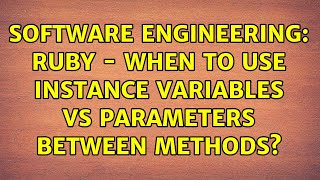 Software Engineering: Ruby - when to use instance variables vs parameters between methods?