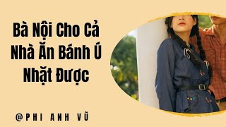 [Truyện Audio] Bà Nội Cho Cả Nhà Ăn Bánh Ú Nhặt Được | Phi Anh Vũ
