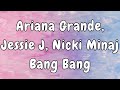 Jessie J, Ariana Grande, Nicki Minaj - Bang Bang Lyrics