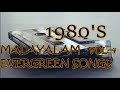 Malayalam evergreen songs 1980's, vol 4