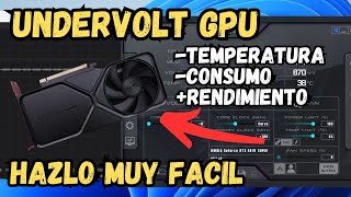 🔥​UNDERVOLT GPU🔥​REDUCE CONSUMO, TEMPERATURAS Y AUMENTA RENDIMIENTO🔥​MUY FACIL🔥​