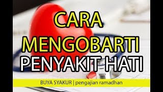 inilah cara ampuh MENGOBATI PENYAKIT HATI | kajian Ramadhan No 03