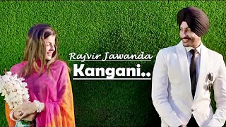 Kangani Rajvir Jawanda (Lyrics) MixSingh | Gill Raunta | Punjabi Song | Best Popular Punjabi Songs