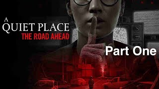 A Quiet Place: The Road Ahead Gameplay Part One