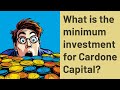 What is the minimum investment for Cardone Capital?