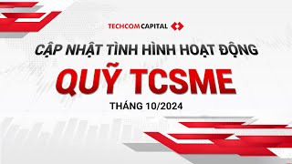 BẢN TIN CẬP NHẬT TÌNH HÌNH HOẠT ĐỘNG QUỸ TCSME THÁNG 10/2024