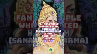 Famous People Who Accepted Hinduism (Sanatan Dharma) From Buddhism \u0026 Jainism ☸️🕉️ #buddhism #jainism