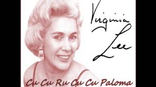 VIRGINIA LEE - CU CU RU CU CU PALOMA