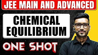 CHEMICAL EQUILIBRIUM in One Shot: All Concepts & PYQs Covered | JEE Main & Advanced