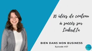 10 idées de contenu à succès sur LinkedIn 🎙 Bien Dans Mon Business - Épisode #37