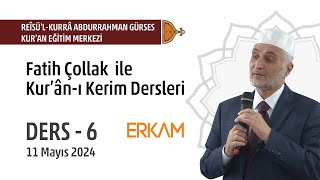 Fatih Çollak ile Kur’ân-ı Kerim Dersleri (11 Mayıs 2024 - Ders 6) | CANLI