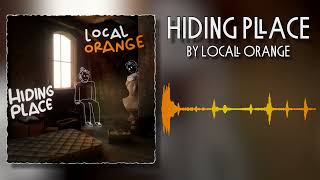 Local Orange - Hiding Place (Official Audio)