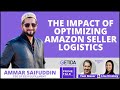 The Impact of Optimizing Amazon Seller Logistics | Ammar Saifuddin