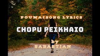 CHOPU PEIKHAIO(LYRICS)by Sabastian|poumai love songs|video lyrics