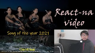 Chin Song of the Year 2021 (Chin Mi Sinak) react-na |1M View a phu asin|