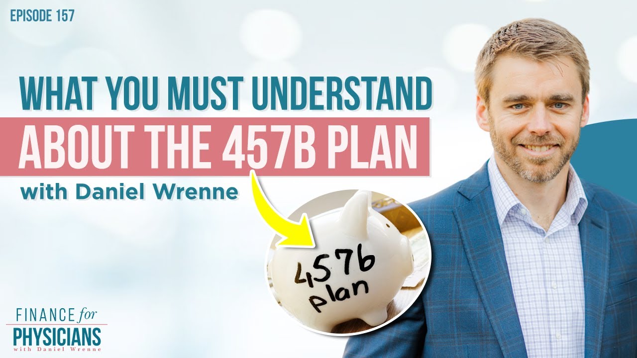 What You Must Understand About The 457b Plan With Daniel Wrenne - YouTube