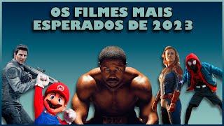 23 FILMES + ESPERADOS DE 2023