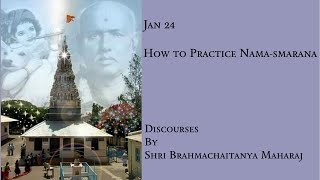 Jan-24 How to Practice Nama-smarana | Discourses By Shri Brahmachaitanya Maharaj Gondavalekar