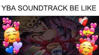 YBA SOUNDTRACK BE LIKE