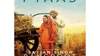 Pyaas Sajjan Singh Rangroot (Diljit Dosanjh) new punjabi songs 2018