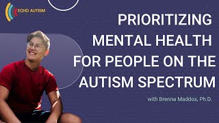 No Time to Waste: Prioritizing Mental Health for People on the Autism Spectrum​