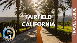 Your Guide to Visiting Fairfield, California: What to See, Do & Experience