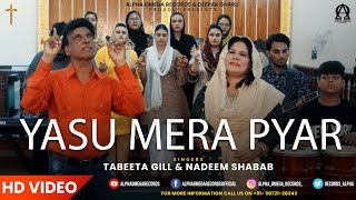 New Masihi Geet 2020 | YASU MERA PYAR | TABEETA GILL \u0026 NADEEM SHABAB | Alpha Omega Records