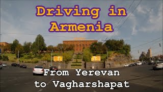 Driving in Armenia  - From Yerevan to the Holy city of Vagharshapat