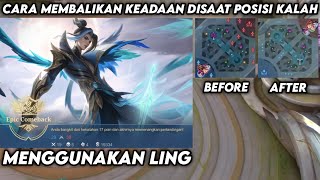 CARA MEMBALIKAN KEADAAN DI SAAT POSISI KALAH MENGGUNAKAN LING | TOP GLOBAL LING - Mobile Legends