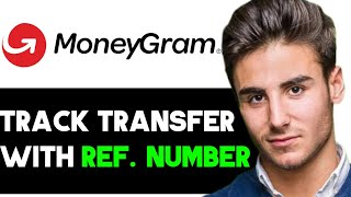 HOW TO TRACK MONEYGRAM TRANSFER WITH REFERENCE NUM 2025! (FULL GUIDE)