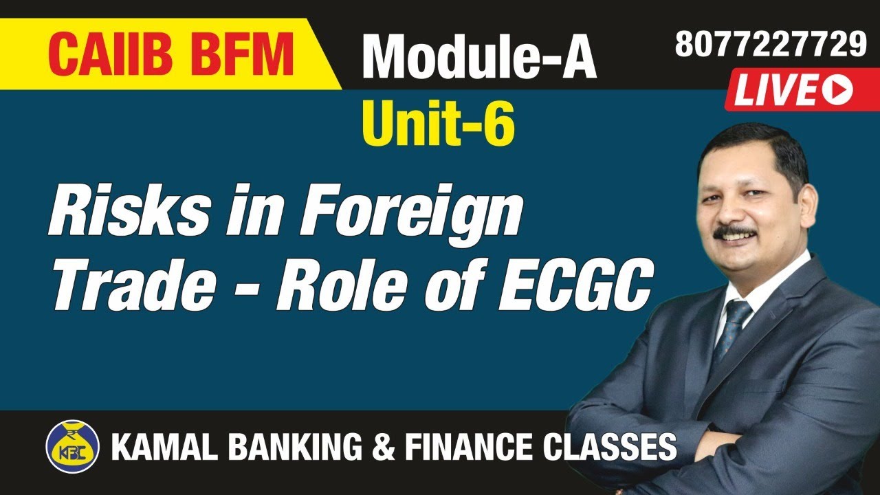 Risk In Foreign Trade - Role Of ECGC Unit-6 Part-1 CAIIB-BFM #472 By ...