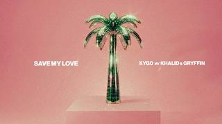 Kygo, Khalid, Gryffin - Save My Love (Official Lyric Video)