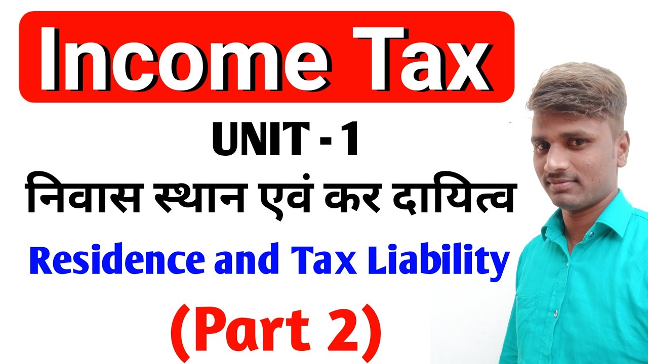 निवास स्थान एवं कर दायित्व||Residence And Tax Liability||Income Tax#B ...