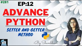 Advance python EP:12 setter and getter method | object oriented programming | python