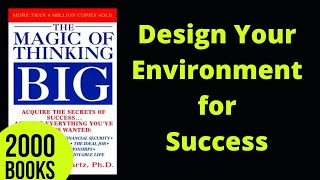 Design Your Environment for Success | The Magic Of Thinking Big - David J. Schwartz