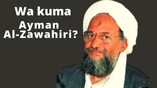 wax badan Ka ogow,wa kuma Ayman Al-Zawahiri \u0026 xagu Ku danbeya \u0026 ma dhintay Mise wa nolyahay?