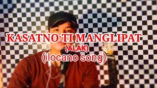 KASATNO TI MANGLIPAT (Ilocano song) cover By. Reycon cerbito