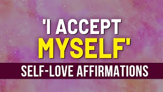 75+ Affirmations For Self-Love | Affirm Your Self-Worth, Self Confidence | A Brand New You |Manifest