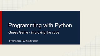 Programming with Python - guess game - improving the code