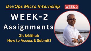 Week 2 - Assignment Submission Guide | DevOps Micro Internship | Git & Github