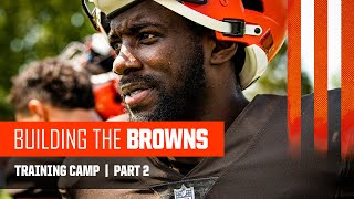Building The Browns 2021: Training Camp | Part 2 (Ep. 7)