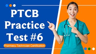 PTCB Practice Test| Pharmacy Technician Certification Exam-2023(50 Questions with Explained Answers)