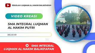 Video Kenangan Kelas XII SMA Integral Luqman Al Hakim Putri Balikpapan