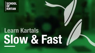 Learn Kartals Slow \u0026 Fast | School of Kirtan