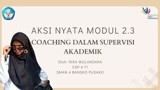 AKSI NYATA MODUL 2.3 COACHING DALAM SUPERVISI AKADEMIK