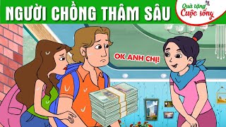 NGƯỜI CHỒNG THÂM SÂU | Phim hoạt hình - Truyện cổ tích - Hoạt hình Cổ tích - Quà tặng cuộc sống