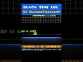 Black Time LOL - Geometry Dash 2.2 #geometrydash #haltingthomas10 #gd