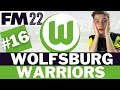 LEGENDARY 700M Transfer Window | Part 16 |  FM22 Wolfsburg Warriors | Football Manager 22