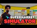 I CREATED THE BEST SUPERMARKET (SUPERMARKET SIMULATOR) EP.1